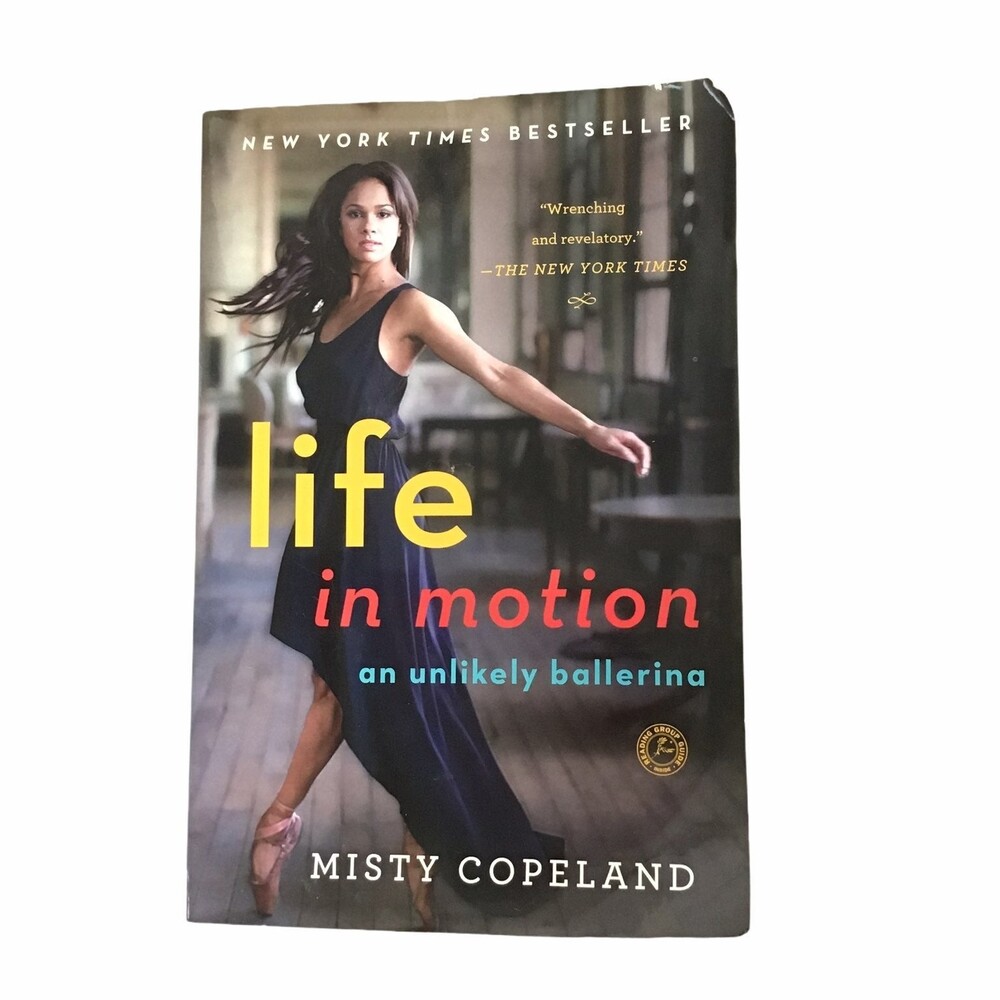 Life In Motion "An Unlikely Ballerina" By Misty Copeland